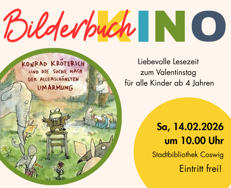 Werbeplakat für das Bilderbuchkino "Konrad Kröterich auf der Suche nach der allerschönsten Umarmung" am 14.02.2026, ab 10.00 Uhr in der Stadtbibliothek Coswig
